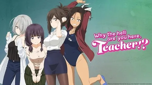 Background Why the hell are you here, Teacher!?