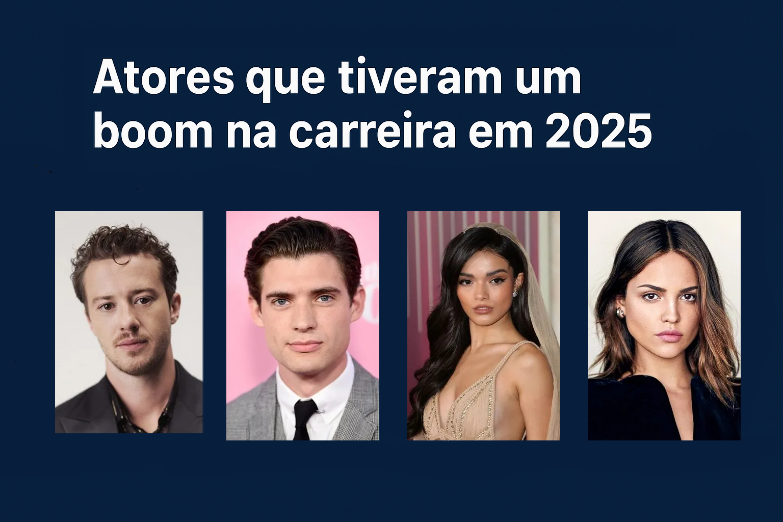 Imagem Da Postagem Atores que tiveram um boom na carreira em 2025