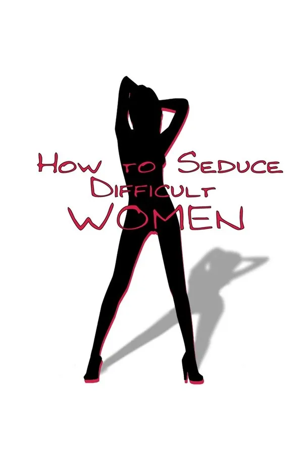 Poster do filme How to Seduce Difficult Women