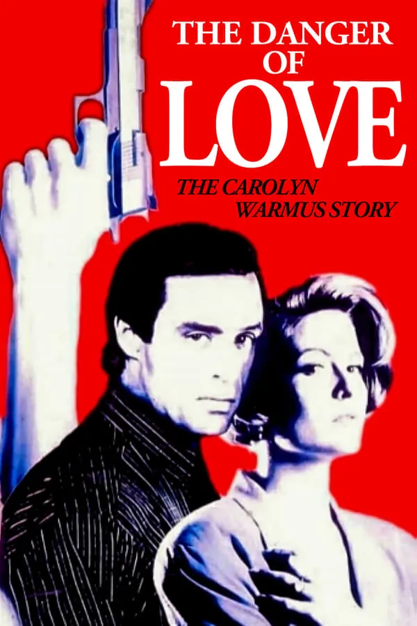 Filme The Danger of Love: The Carolyn Warmus Story Poster do filme The Danger of Love: The Carolyn Warmus Story