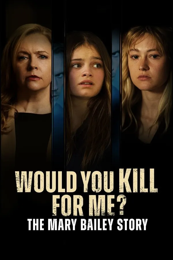 Filme Would You Kill for Me? The Mary Bailey Story Poster do filme Would You Kill for Me? The Mary Bailey Story