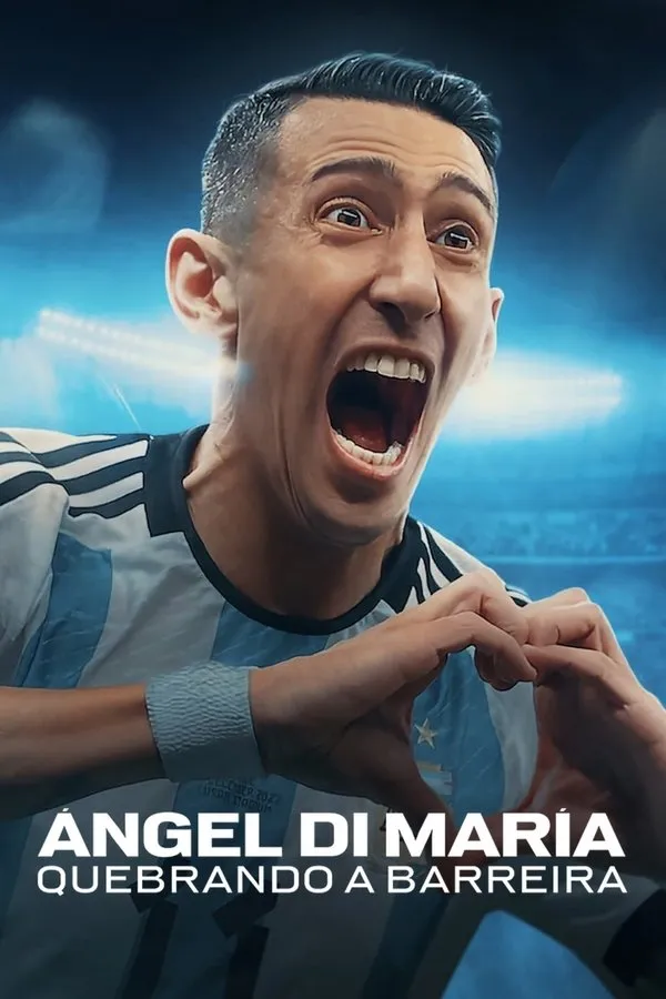 Poster Da Série Ángel Di María: Quebrando a Barreira